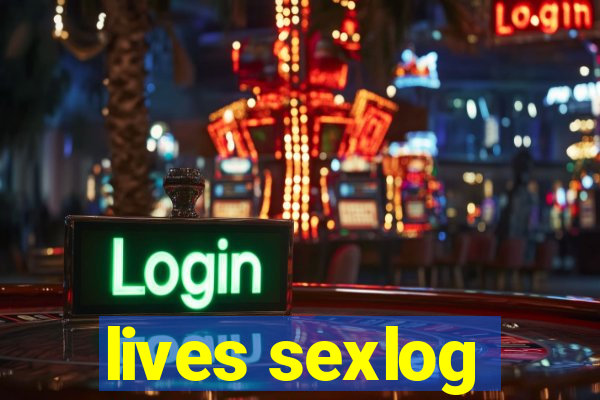 lives sexlog